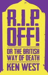 R. I. P. Off! : Or the British Way of Death