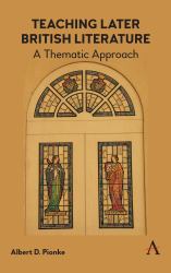 Teaching Later British Literature : A Thematic Approach