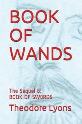 Book of Wands : The Sequel to BOOK of SWORDS