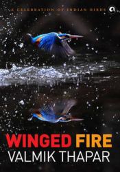 Winged Fire : A Celebration of Indian Birds