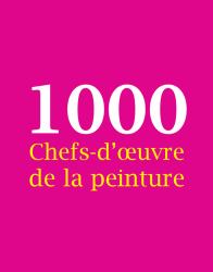 1000 Chefs-d'A uvre de la peinture