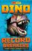 Dino Record Breakers : The Biggest, Fastest and Deadliest Dinos Ever!