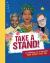 Take a Stand! : An Inspirational Fill-In Book about Your Heroes and You