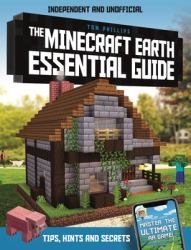 The Minecraft Earth Essential Guide (Independent and Unofficial)