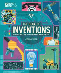 Science Museum: Book of Inventions : Discover Brilliant Ideas from Fascinating People