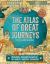 Atlas of Great Journeys : The Story of Discovery in Amazing Maps