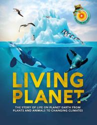 Living Planet : The Story of Survival on Planet Earth
