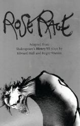 Rose Rage: Adapted from Shakespeare's Henry VI Plays