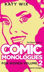 The Methuen Drama Book of Comic Monologues for Women : Volume Two