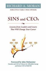 Sins and CEOs : Lessons from Leaders and Losers That Will Change Your Career