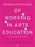 Representations of Working in Arts Education : Stories of Learning and Teaching