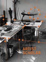Artist-Scholar : Reflections on Writing and Research