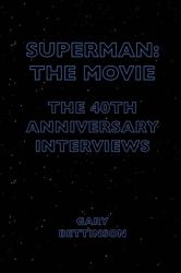 Superman: the Movie : The 40th-Anniversary Interviews