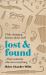 Lost and Found : 9 Life-Changing Lessons about Stuff from Someone Who Lost Everything