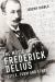 The Music of Frederick Delius : Style, Form and Ethos The Music of Frederick Delius : Style, Form and Ethos