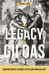 The Legacy of Gildas : Constructions of Authority in the Early Medieval West