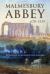 Malmesbury Abbey 670-1539 : Patronage, Scholarship and Scandal