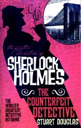The Further Adventures of Sherlock Holmes - the Counterfeit Detective