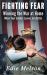 Fighting Fear : Winning the War at Home When Your Soldier Leaves for Battle