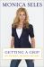 Getting a Grip : On My Body, My Mind, My Self