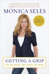 Getting a Grip : On My Body, My Mind, My Self