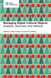 Managing Digital Cultural Objects : Analysis, Discovery and Retrieval