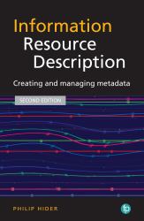 Information Resource Description : Creating and Managing Metadata