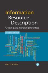 Information Resource Description : Creating and Managing Metadata