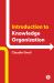 Introduction to Knowledge Organization Introduction to Knowledge Organization
