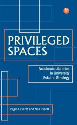 Privileged Spaces : Academic Libraries in University Estates Strategy