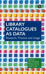 Library Catalogues As Data : Research, Practice and Usage