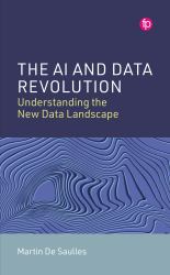 The AI and Data Revolution : Understanding the New Data Landscape