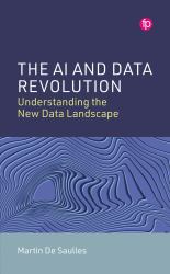 The AI and Data Revolution : Understanding the New Data Landscape