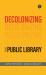 Decolonizing the Public Library