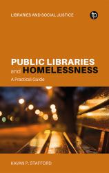 Public Libraries and Homelessness : A Practical Guide