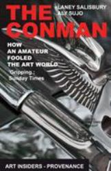 The Conman : How an Amateur Fooled the Art World