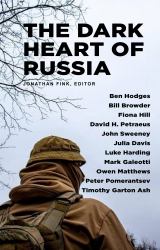The Dark Heart of Russia : A Journey Through Putin's Empire of Brutality