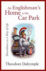 An Englishman's Home Is His Car Park : Slovenliness As a Way of Life