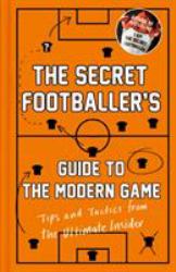 Guide to the Modern Game : Tips and Tactics from the Ultimate Insider