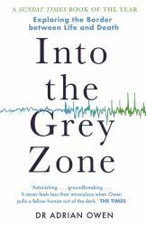Into the Grey Zone : Exploring the Border Between Life and Death