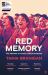 Red Memory : Living, Remembering and Forgetting Chinas Cultural Revolution