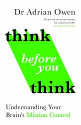 Think Before You Think : Understanding Our Brain's Mission Control