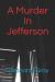 A Murder in Jefferson