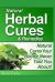Natural Herbal Cures and Remedies : Natural Cures Your Doctor Never Told You About