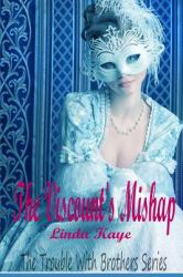 The Viscount's Mishap : The Trouble with Brothers Series