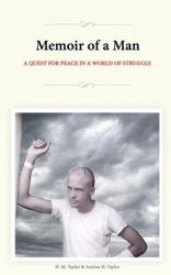 Memoir of a Man : A Quest for Peace in a World of Struggle