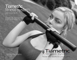 Tiametric Fitness System Introduction : Now the World Is Your Gym
