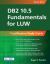 DB2 10. 5 Fundamentals for LUW: Certification Study Guide (Exam 615)