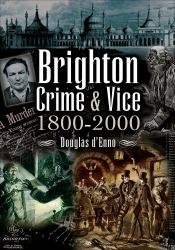 Brighton Crime & Vice