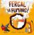 Fergal Is Fuming!